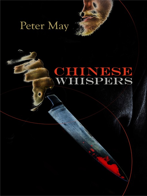 Title details for Chinese Whispers by Peter May - Available